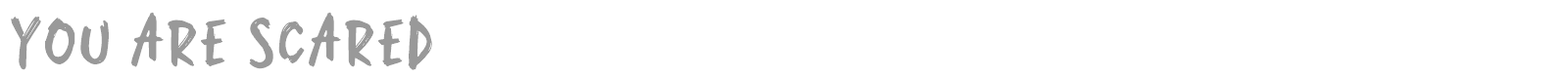 You Are Scared font preview